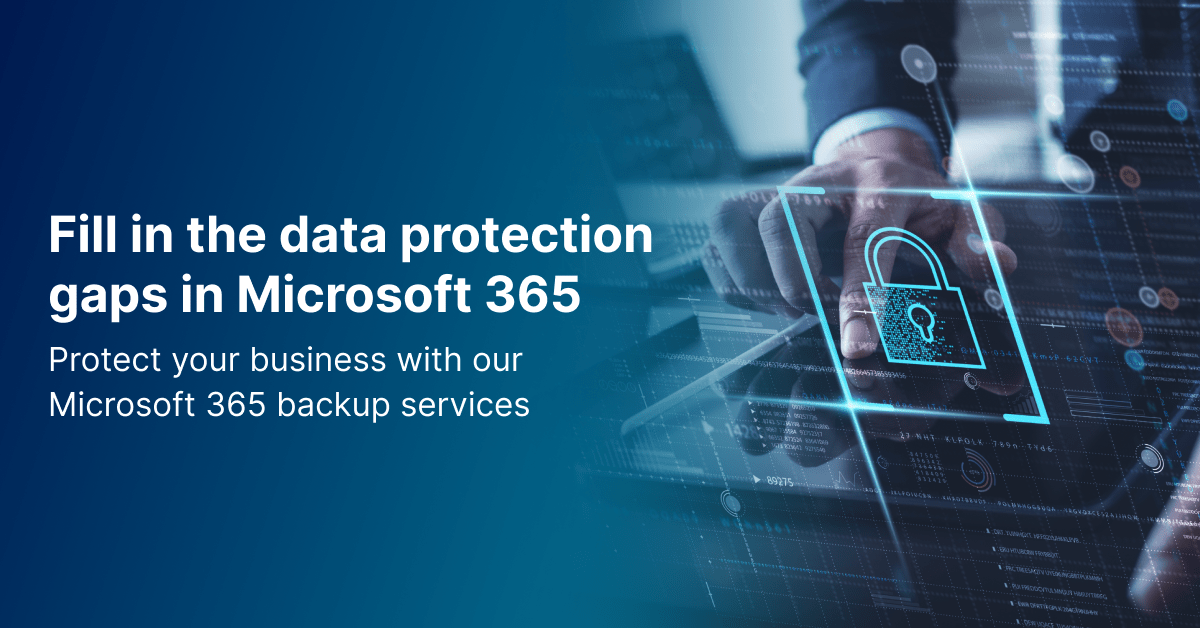 Fill in the data protection gaps in Microsoft 365